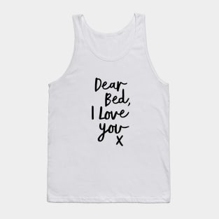 Dear Bed I Love You X Tank Top